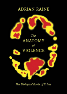 Adrian Raine, The Anatomy of Violence: the Biological Roots of Crime